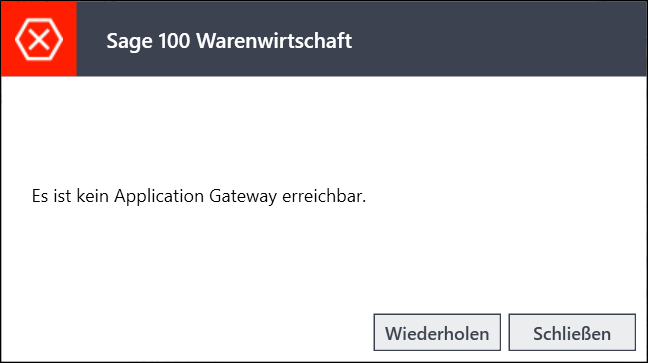 Fehlerdialog der Sage 100 Warenwirtschaft mit rotem Symbol und der Meldung Es ist kein Application Gateway erreichbar, darunter die Schaltflächen Wiederholen und Schließen